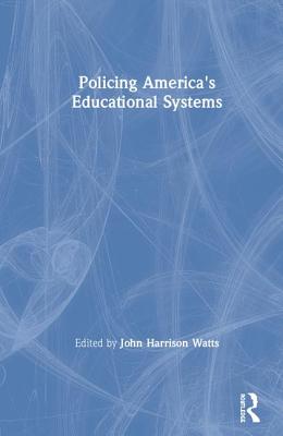 Cover of Policing America's Educational Systems