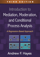 Cover of Introduction to Mediation, Moderation, and Conditional Process Analysis: A Regression-Based Approach