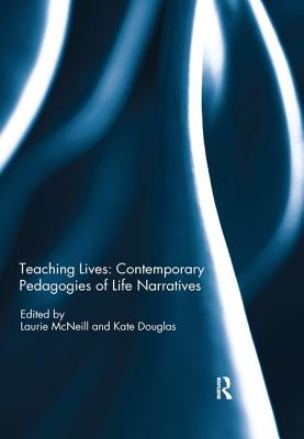 Cover of Teaching Lives: Contemporary Pedagogies of Life Narratives