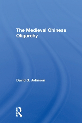 Cover of The Medieval Chinese Oliogarchy