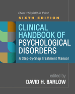 Cover of Clinical Handbook of Psychological Disorders: A Step-By-Step Treatment Manual