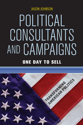 Cover of Political Consultants and Campaigns: One Day to Sell