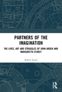 Cover of Partners of the Imagination: The Lives, Art and Struggles of John Arden and Margaretta d'Arcy