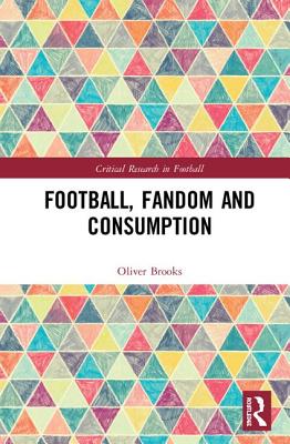 Cover of Football, Fandom and Consumption