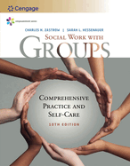 Cover of Empowerment Series: Social Work with Groups: Comprehensive Practice and Self-Care