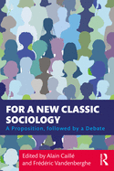 Cover of For a New Classic Sociology: A Proposition, Followed by a Debate