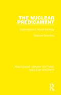 Cover of The Nuclear Predicament: Explorations in Soviet Ideology