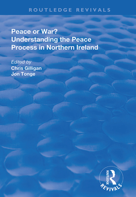 Cover of Peace or War?: Understanding the Peace Process in Northern Ireland