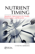Cover of Nutrient Timing: Metabolic Optimization for Health, Performance, and Recovery