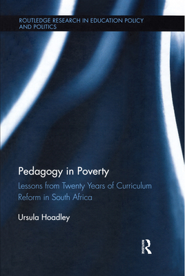 Cover of Pedagogy in Poverty: Lessons from Twenty Years of Curriculum Reform in South Africa