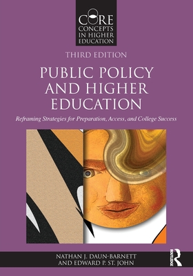 Cover of Public Policy and Higher Education: Reframing Strategies for Preparation, Access, and College Success