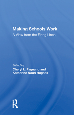 Cover of Making Schools Work: A View from the Firing Lines