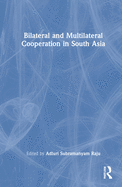 Cover of Bilateral and Multilateral Cooperation in South Asia