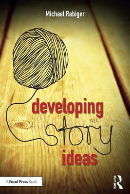 Cover of Developing Story Ideas: The Power and Purpose of Storytelling