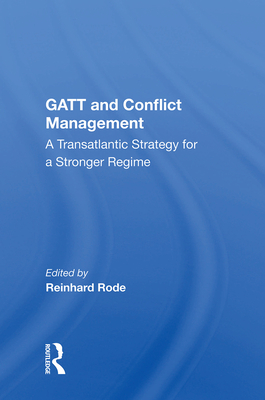 Cover of Gatt And Conflict Management: A Transatlantic Strategy For A Stronger Regime