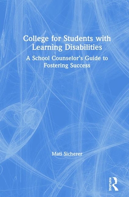 Cover of College for Students with Learning Disabilities: A School Counselor's Guide to Fostering Success