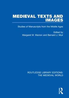 Cover of Medieval Texts and Images: Studies of Manuscripts from the Middle Ages