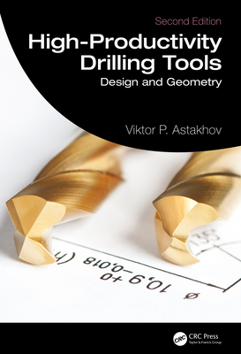 Cover of High-Productivity Drilling Tools: Design and Geometry
