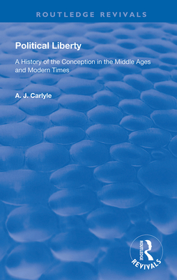 Cover of Political Liberty: A History of the Conception in the Middle Ages and Modern Times