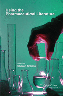 Cover of Using the Pharmaceutical Literature