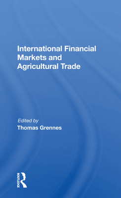 Cover of International Financial Markets and Agricultural Trade