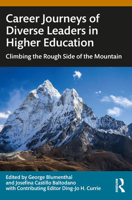 Cover of Career Journeys of Diverse Leaders in Higher Education: Climbing the Rough Side of the Mountain