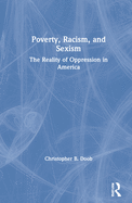 Cover of Poverty, Racism, and Sexism: The Reality of Oppression in America
