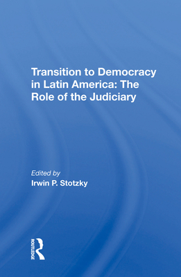 Cover of Transition to Democracy in Latin America: The Role of the Judiciary