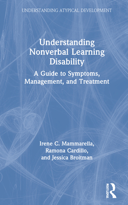 Cover of Understanding Nonverbal Learning Disability: A Guide to Symptoms, Management and Treatment