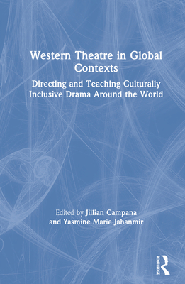 Cover of Western Theatre in Global Contexts: Directing and Teaching Culturally Inclusive Drama Around the World
