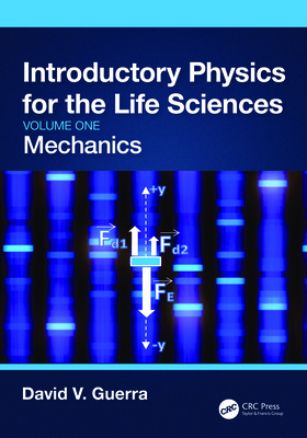 Cover of Introductory Physics for the Life Sciences: Mechanics (Volume One)
