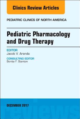 Cover of Pediatric Pharmacology and Drug Therapy, an Issue of Pediatric Clinics of North America: Volume 64-6