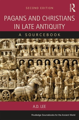 Cover of Pagans and Christians in Late Antiquity: A Sourcebook