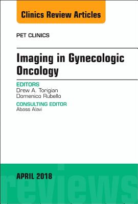 Cover of Imaging in Gynecologic Oncology, an Issue of Pet Clinics: Volume 13-2