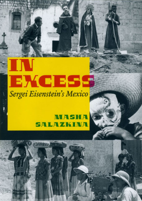 Cover of In Excess: Sergei Eisenstein's Mexico