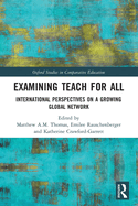 Cover of Examining Teach for All: International Perspectives on a Growing Global Network