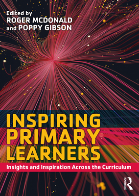 Cover of Inspiring Primary Learners: Insights and Inspiration Across the Curriculum