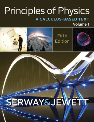 Cover of Principles of Physics: A Calculus-Based Text, Volume 1