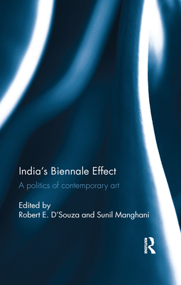 Cover of India's Biennale Effect: A Politics of Contemporary Art