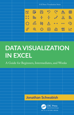 Cover of Data Visualization in Excel: A Guide for Beginners, Intermediates, and Wonks