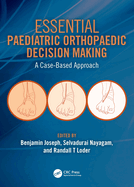 Cover of Essential Paediatric Orthopaedic Decision Making: A Case-Based Approach