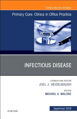 Cover of Infectious Disease, an Issue of Primary Care: Clinics in Office Practice: Volume 45-3