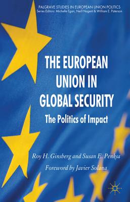 Cover of The European Union in Global Security: The Politics of Impact