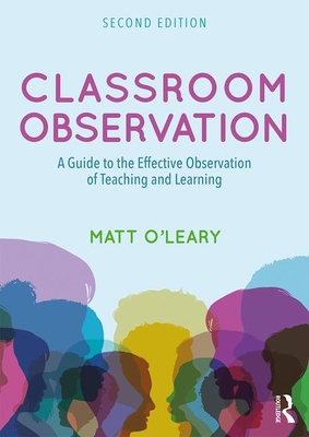 Cover of Classroom Observation: A Guide to the Effective Observation of Teaching and Learning