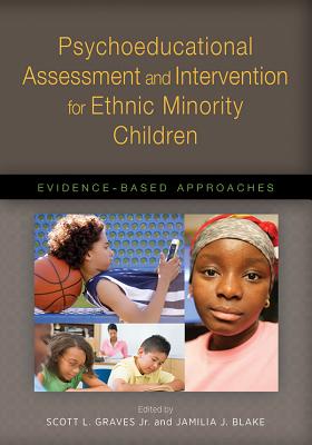 Cover of Psychoeducational Assessment and Intervention for Ethnic Minority Children: Evidence-Based Approaches