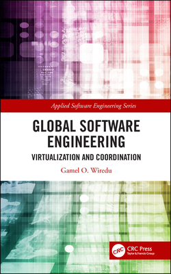 Cover of Global Software Engineering: Virtualization and Coordination