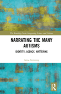 Cover of Narrating the Many Autisms: Identity, Agency, Mattering