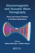 Cover of Electromagnetic and Acoustic Wave Tomography: Direct and Inverse Problems in Practical Applications