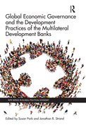 Cover of Global Economic Governance and the Development Practices of the Multilateral Development Banks