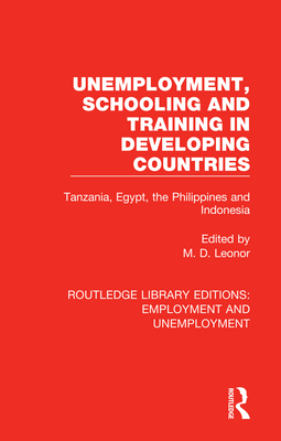 Cover of Unemployment, Schooling and Training in Developing Countries: Tanzania, Egypt, the Philippines and Indonesia